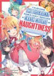 I'm Giving the Disgraced Noble Lady I Rescued a Crash Course in Naughtiness: I'll Spoil Her with Delicacies and Style to Make Her the Happiest Woman in the World! ...yeah, the full title is ridiculously long even for a light novel.
